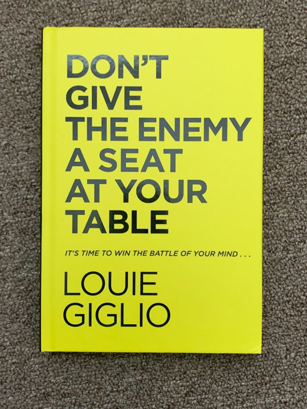 Don't Give the Enemy a Seat at Your Table Louie Giglio Hardcover